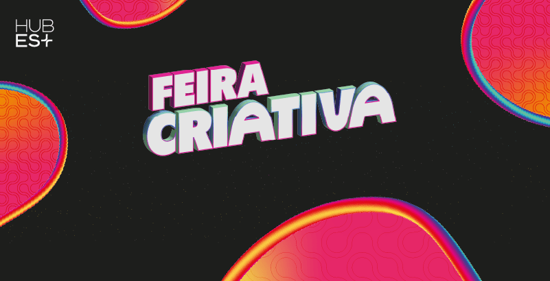 Feira Criativa do Hub ES+