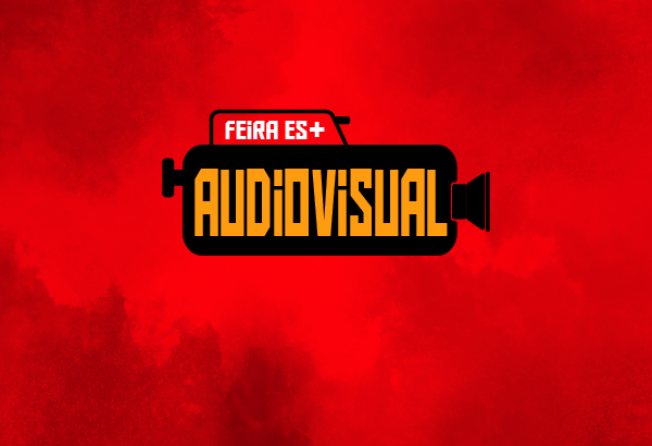 Cerimônia de Abertura - Feira ES+ Audiovisual