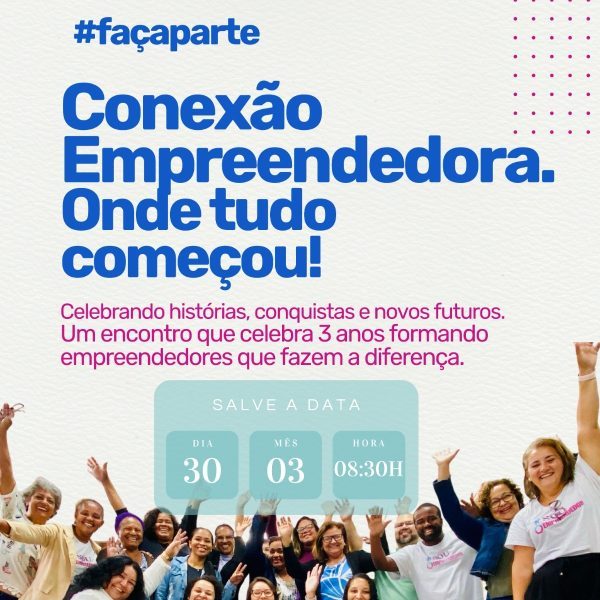 CONEXAO EMPREENDEDORA.ONDE TUDO COMEÇOU!