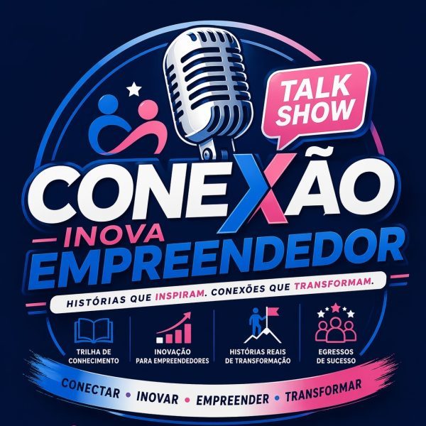 TALK SHOW CONEXAO INOVA EMPREENDEDOR