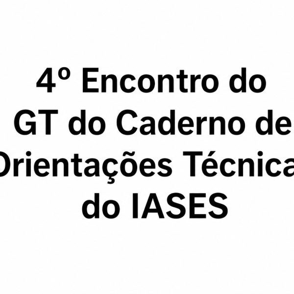 4º Encontro do GT do Caderno de Orientações Técnicas do IASES