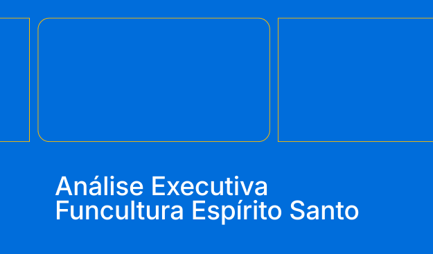 Análise Executiva do Funcultura Espírito Santo